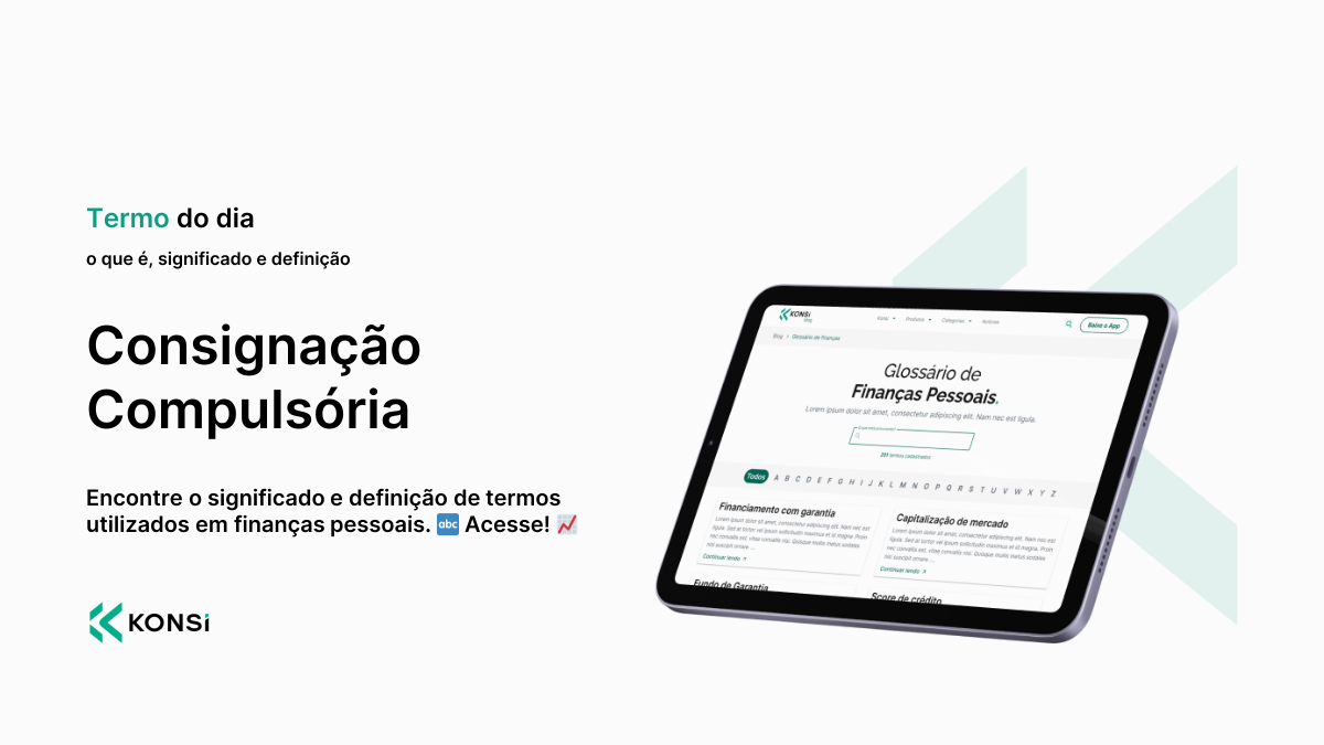 Consignação Compulsória - o que é, significado e definição | Glossário ...