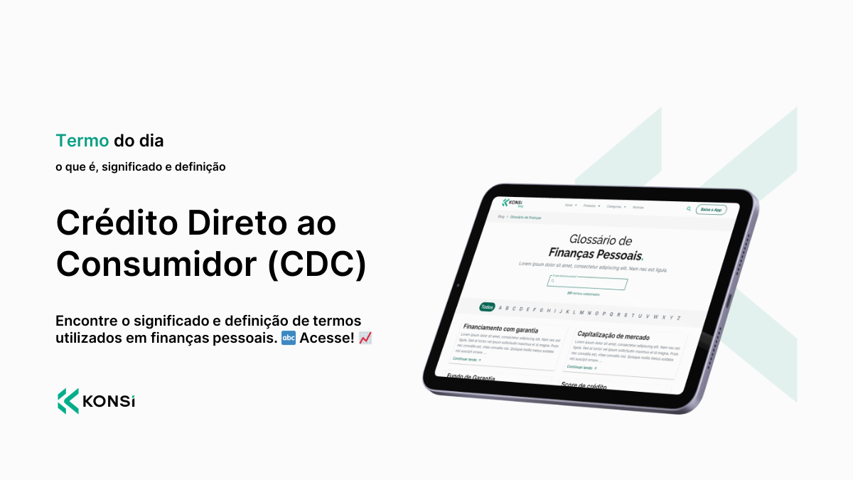 Crédito Direto ao Consumidor (CDC) - o que é, significado e definição ...